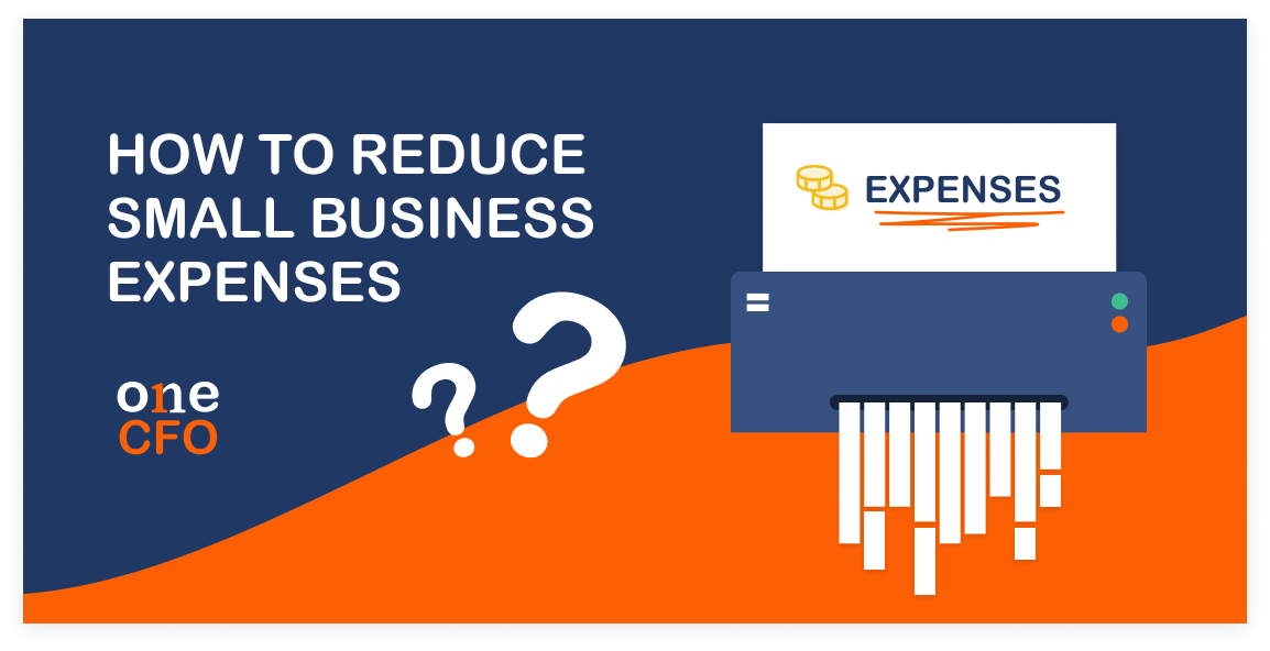 8 Ways to Reduce Small Business Expenses OneCFO